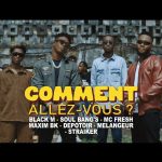 Black M ft. Soul Bang’s, MC Fresh, Maxim BK, Depotoir, Mélangeur, Straiker – Comment allez-vous ?